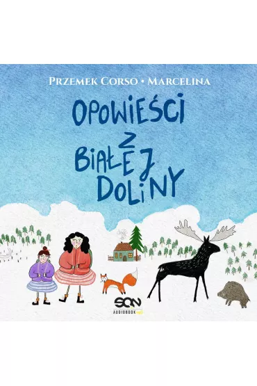 Audiobook Opowieci z Biaej Doliny mp3 - Przemek Corso, Marcelina  Misztal
