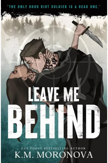 Leave Me Behind - K. M. Moronova