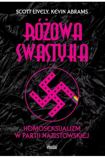 R�owa swastyka. Homoseksualizm w partii nazistowskiej - Kevin Abrams, Scott Lively