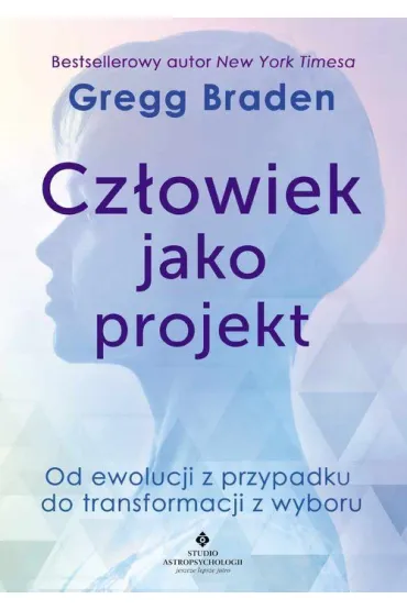 Cz�owiek jako projekt - Gregg Braden