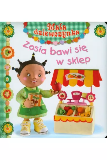 Ma�a dziewczynka. Zosia bawi si� w sklep - Emilie Beaumont, Nathalie Belineau