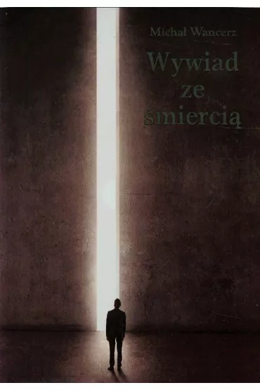 Wywiad ze �mierci� - Micha� Wancerz