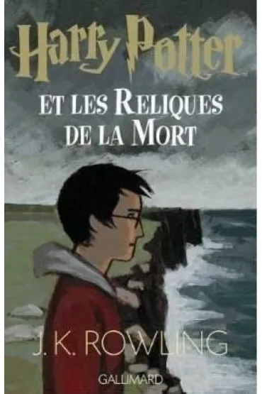 Harry Potter et les Reliques de la Mort - Joanne Kathleen Rowling