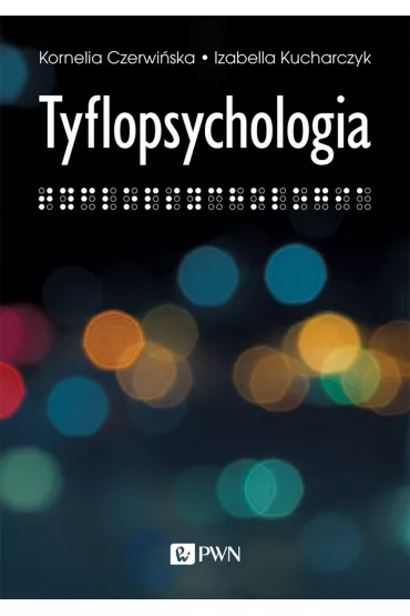 Tyflopsychologia - Izabella  Kucharczyk, Kornelia  Czerwi�ska