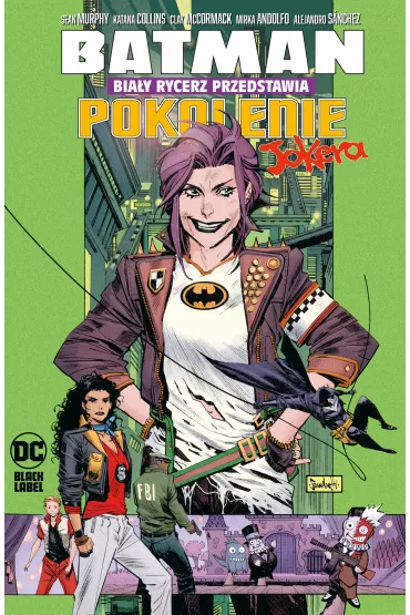 DC Black Label Batman Bia�y Rycerz przedstawia. Pokolenie Jokera - Sean Murphy, Katana Collins, Clay McCormack