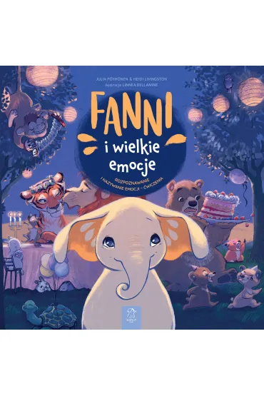 Fanni i wielkie emocje. Rozpoznawanie i nazywanie emocji &ndash; �wiczenia - Heidi  Livingston, Julia  P�yh�nen