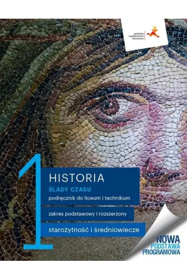 Historia. �lady czasu 1. Podr�cznik do historii dla liceum i technikum. Zakresy podstawowy i rozszerzony - Danuta Musia�, Jakub Kufel, Przemys�aw Ruchlewski, �ukasz  K�pski