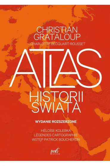 Atlas historii �wiata - Patrick Boucheron, Christian  Grataloup