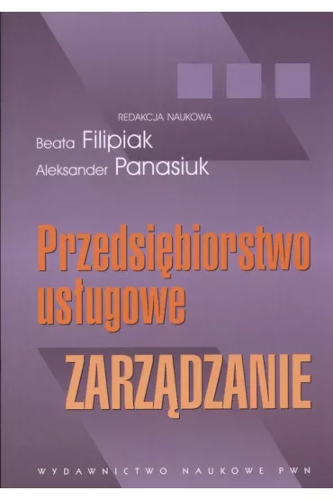 Przedsi�biorstwo us�ugowe. Zarz�dzanie - Aleksander Panasiuk, Beata Filipiak