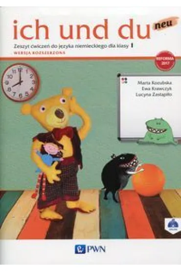Ich und du neu 1. Zeszyt �wicze� do j�zyka niemieckiego. Wersja rozszerzona - Ewa Krawczyk, Lucyna Zast�pi�o, Marta Kozubska