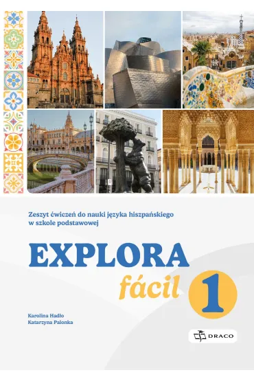 Explora fasil 1 zeszyt �wicze� - Karolina  Had�o, Katarzyna  Palonka