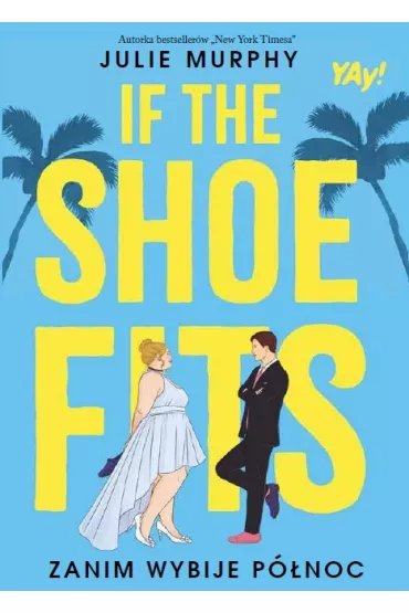 If the shoe fits. Zanim wybije p�noc - Julie Murphy