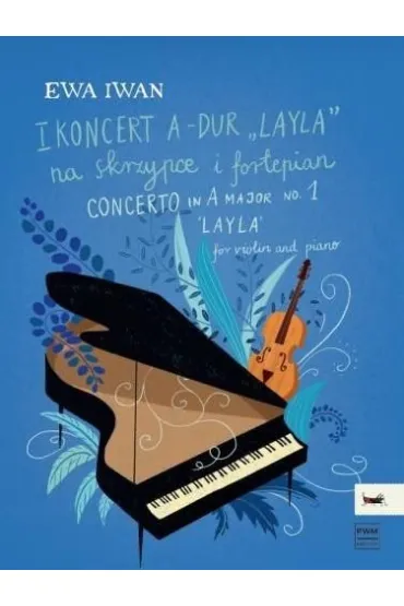 I Koncert A-dur "Layla" na skrzypce i fortepian - Iwan Ewa
