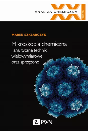 Mikroskopia chemiczna i analityczne techniki.. - Marek Szklarczyk