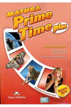 Matura Prime Time Plus. Intermediate. Zeszyt wicze do jzyka angielskiego