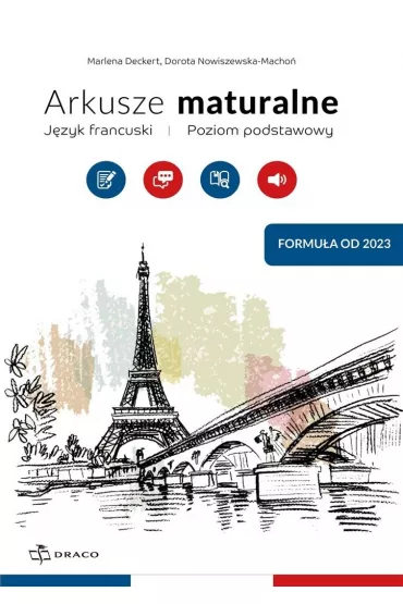 J�zyk francuski. Arkusze maturalne 2023. Poziom podstawowy - Dorota Nowiszewska-Macho�, Marlena  Deckert
