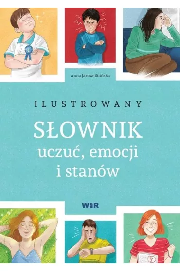 Ilustrowany s�ownik uczu� emocji i stan�w - Anna  Jarosz-Bili�ska