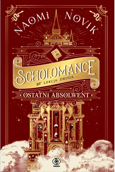 Ostatni absolwent. Scholomance. Lekcja druga - Naomi Novik
