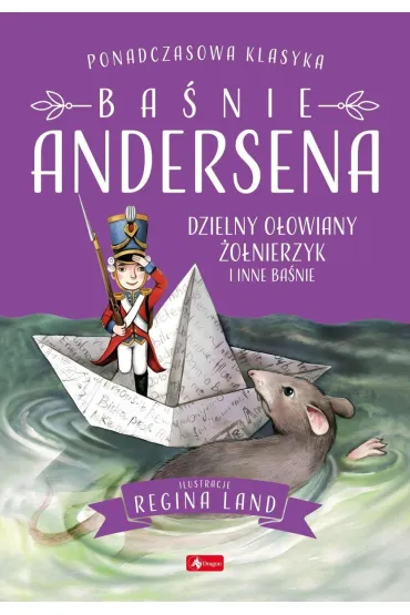 Ba�nie Andersena. Dzielny o�owiany �o�nierzyk i inne bajki - Hans Christian Andersen