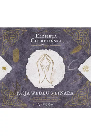 Audiobook Pasja wed�ug Einara. P�nocna Droga. Tom 3 CD - El�bieta Cherezi�ska