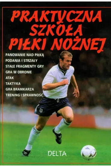Praktyczna szko�a pi�ki no�nej - Harvey Gill i inni