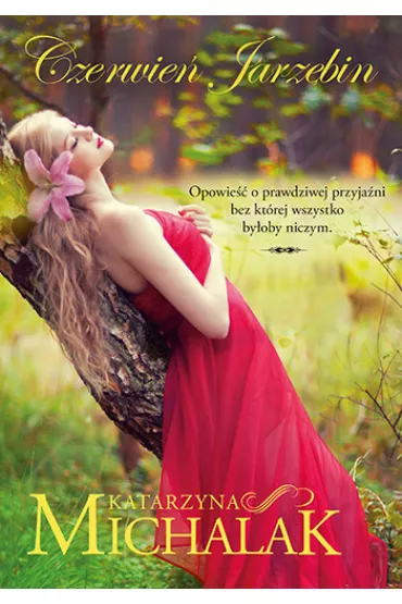 Czerwie� jarz�bin. Le�na trylogia. Tom 2 - Katarzyna Michalak
