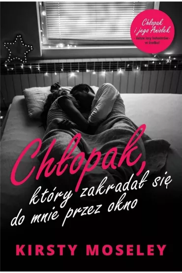 Ch�opak, kt�ry zakrada� si� do mnie przez okno - Kirsty Moseley