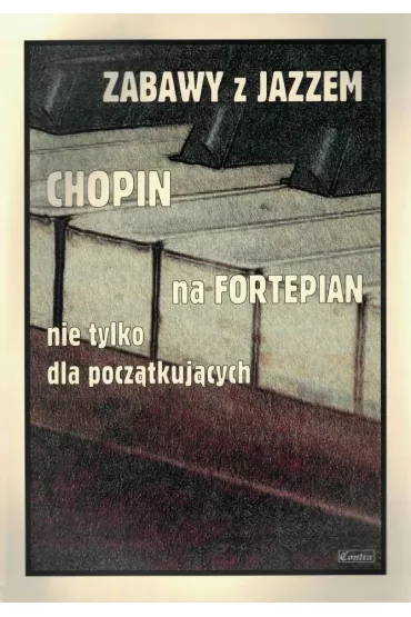 Zabawy z jazzem. Chopin na fortepian