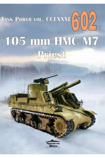 105 mm HMC M7 Priest. Tank Power vol. CCL XXXI 602