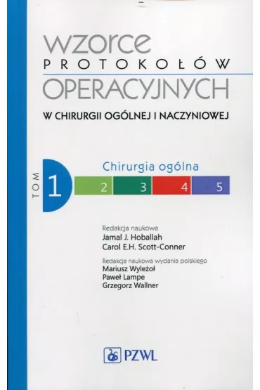 Chirurgia og�lna. Wzorce protoko��w operacyjnych w chirurgii og�lnej i naczyniowej. Tom 1 - Hoballah Jamal
