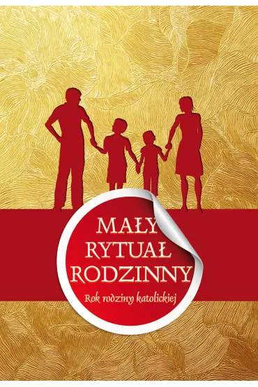 Ma�y rytua� rodzinny. Rok rodziny katolickiej - �ukasz Grabiasz, Urszula Ha�kiewicz