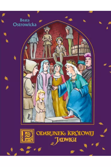 Podarunek Kr�lowej Jadwigi - Beata Ostrowicka