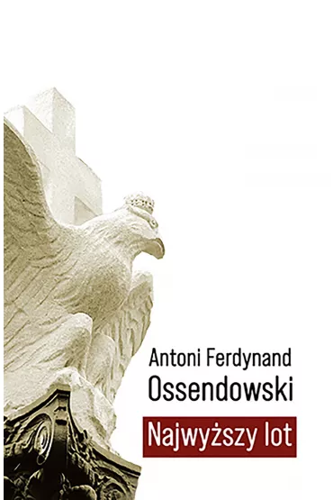 Najwy�szy lot - Antoni Ferdynand Ossendowski