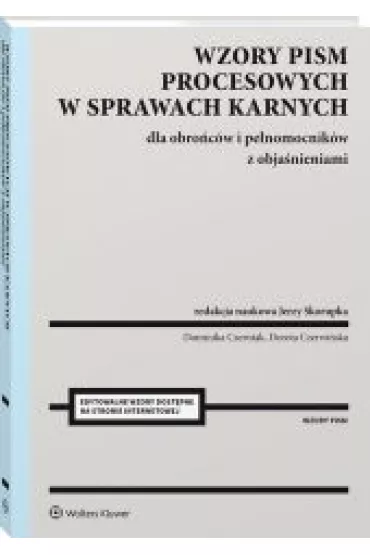 Wzory pism procesowych w sprawach karnych dla obro�c�w i pe�nomocnik�w z obja�nieniami - Dorota Czerwi�ska, Dominika Czerniak
