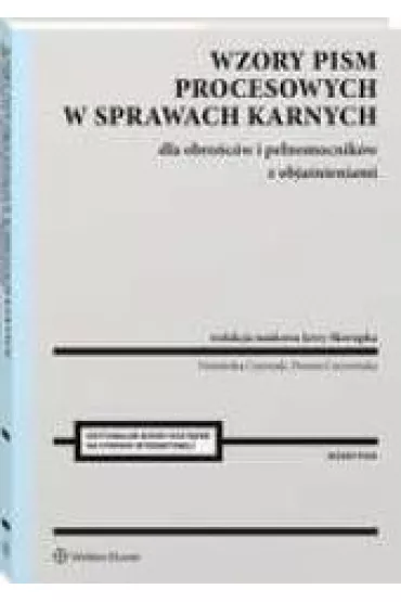 Wzory pism procesowych w sprawach karnych dla obro�c�w i pe�nomocnik�w z obja�nieniami - Dorota Czerwi�ska, Dominika Czerniak