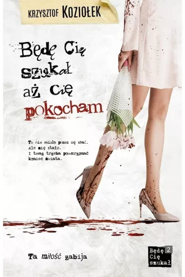 B�d� Ci� szuka� a� Ci� pokocham - Krzysztof Kozio�ek