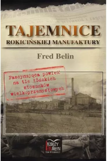 Tajemnice Rokici�skiej Manufaktury - Fred Belin