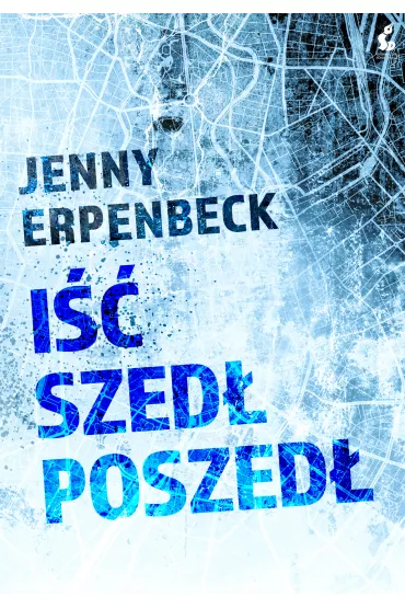 I��, szed�, poszed� - Jenny Erpenbeck