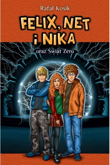Felix, Net i Nika oraz �wiat Zero. Tom 9 - Rafa� Kosik