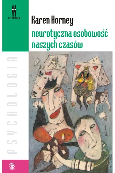 Neurotyczna osobowo�� naszych czas�w - Karen Horney