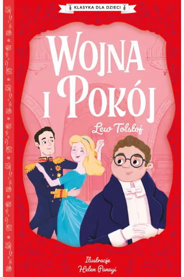 Wojna i pok�j. Klasyka dla dzieci. Lew To�stoj. Tom 1 - Lew To�stoj