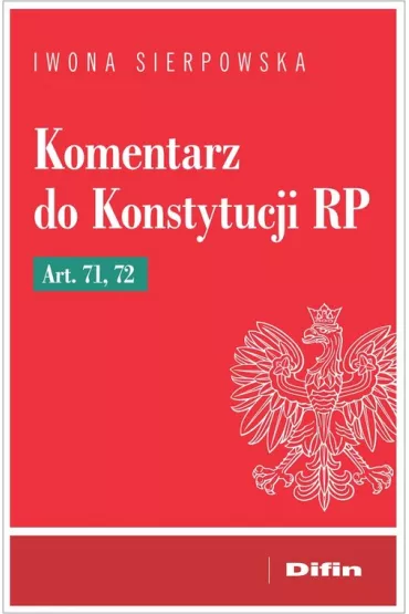Komentarz do Konstytucji RP art. 71, 72 - Iwona Sierpowska