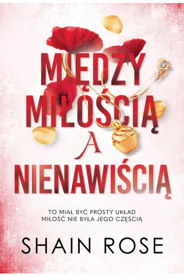 Mi�dzy mi�o�ci� a nienawi�ci� - Rose  Shain