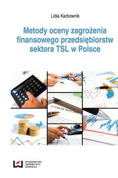 eBook Metody oceny zagroenia finansowego przedsibiorstw sektora TSL w Polsce pdf