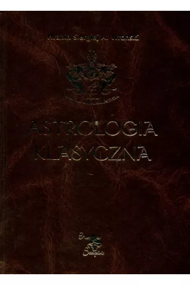 Astrologia klasyczna Tom VIII Aspekty Cz�� 1. Teoria. S�o�ce, Ksi�yc, Merkury - Siergiej A. Wronski