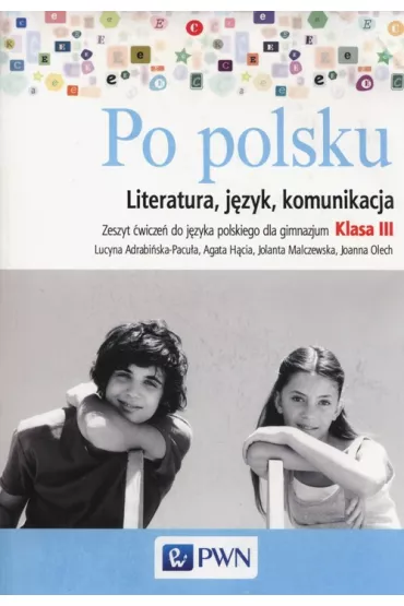J�zyk polski GIM KL 3 �wiczenia Po polsku (2015) - Agata H�cia, Jolanta Malczewska, Lucyna Adrabi�ska-Pacu�a, Joanna Olech