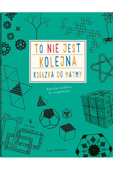 To nie jest kolejna ksi��ka do matmy - Anna Weltman