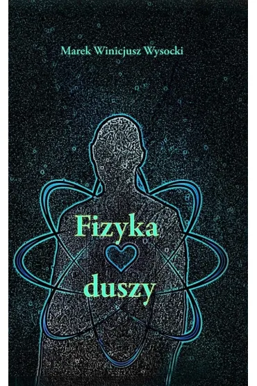 Fizyka Duszy - Marek  Winicjusz Wysocki
