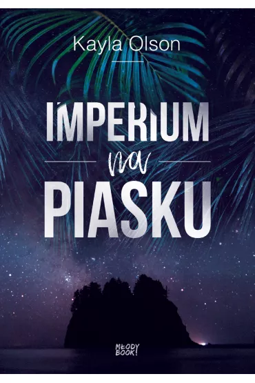 Imperium na piasku - Kayla  Olson