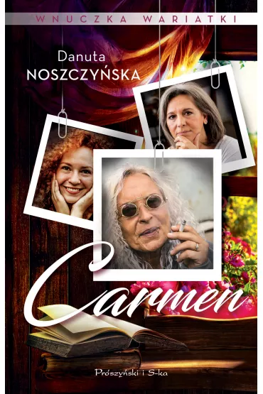 Carmen. Wnuczka wariatki. Tom 3 - Danuta Noszczy�ska